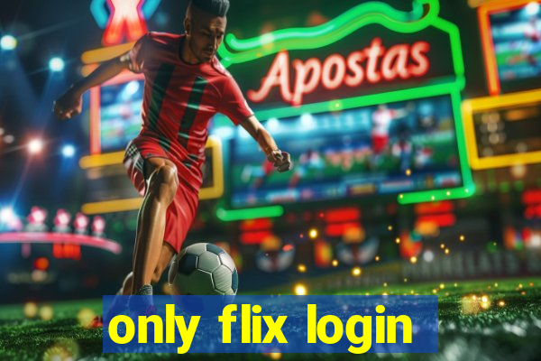 only flix login